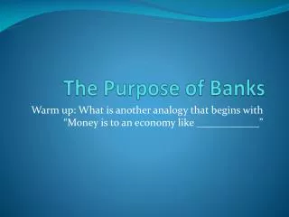 The Purpose of Banks