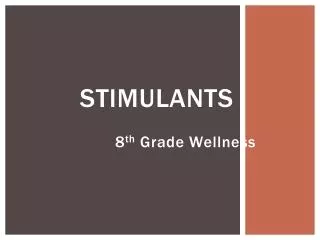 Stimulants