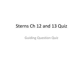 Sterns Ch 12 and 13 Quiz