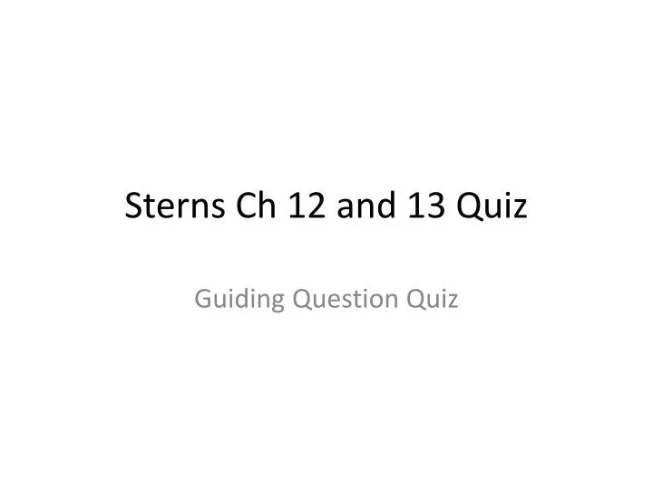 sterns ch 12 and 13 quiz