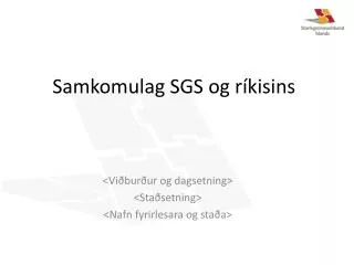 samkomulag sgs og r kisins