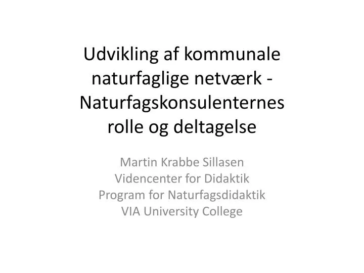 udvikling af kommunale naturfaglige netv rk naturfagskonsulenternes rolle og deltagelse