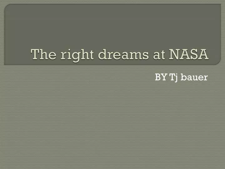 the right dreams at nasa