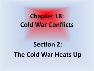 Chapter 18: Cold War Conflicts