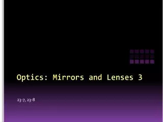 Optics: Mirrors and Lenses 3