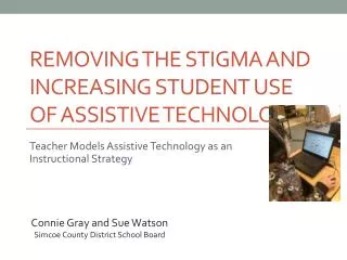 Removing the Stigma and increasing student use Of Assistive Technology