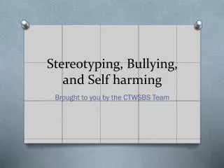 Stereotyping, Bullying, and Self harming