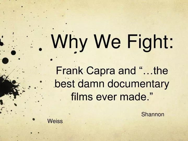 why we fight frank capra and the best damn documentary films ever made