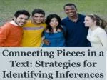 Connecting Pieces in a Text: Strategies for Identifying Inferences - slide 1