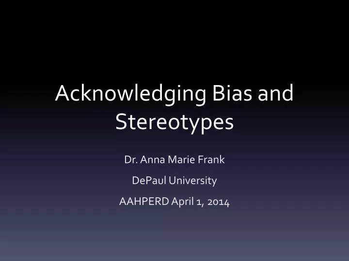 acknowledging bias and stereotypes