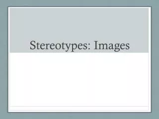 Stereotypes: Images