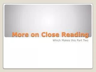 More on Close Reading