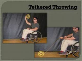 Tethered Throwing