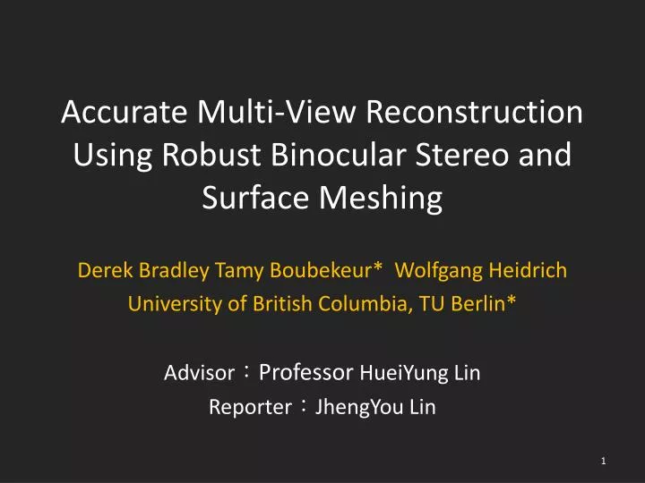 accurate multi view reconstruction using robust binocular stereo and surface meshing