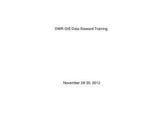 DWR GIS Data Steward Training