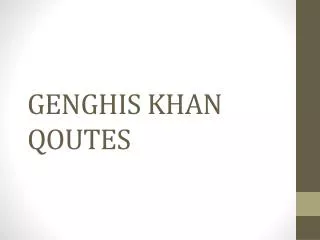 GENGHIS KHAN QOUTES
