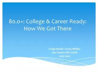 80.0+: College &amp; Career Ready: How We Got There