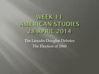 Week 11 american Studies 28 April 2014
