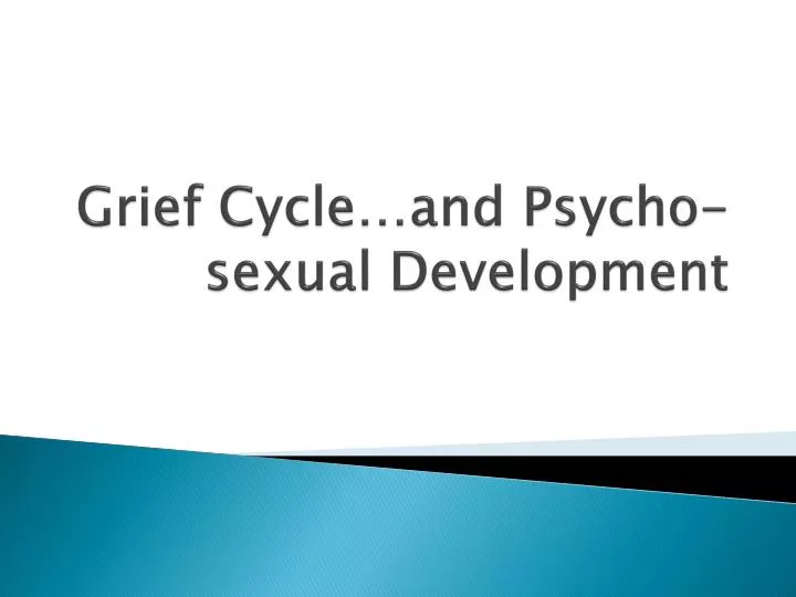 grief cycle and psycho sexual development