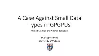 A Case Against Small Data Types in GPGPUs