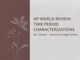 AP World Review: Time Period Characterizations