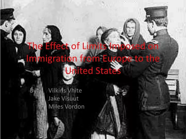 the effect of limits imposed on immigration from europe to the united states