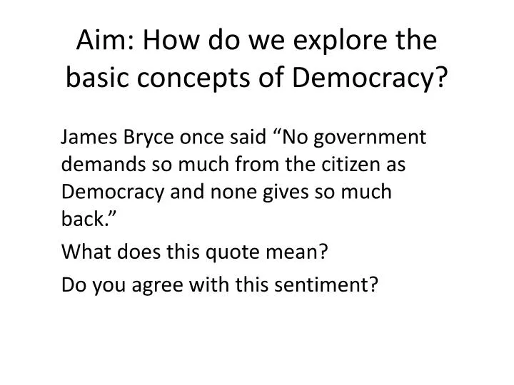 aim how do we explore the basic concepts of democracy