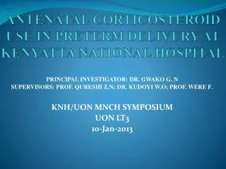 ANTENATAL CORTICOSTEROID USE IN PRETERM DELIVERY AT K ENYATTA N ATIONAL H OSPITAL