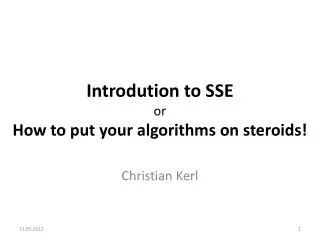 Introdution to SSE or How to put your algorithms on steroids!