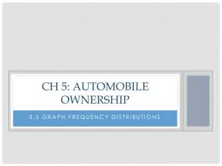 Ch 5: Automobile Ownership