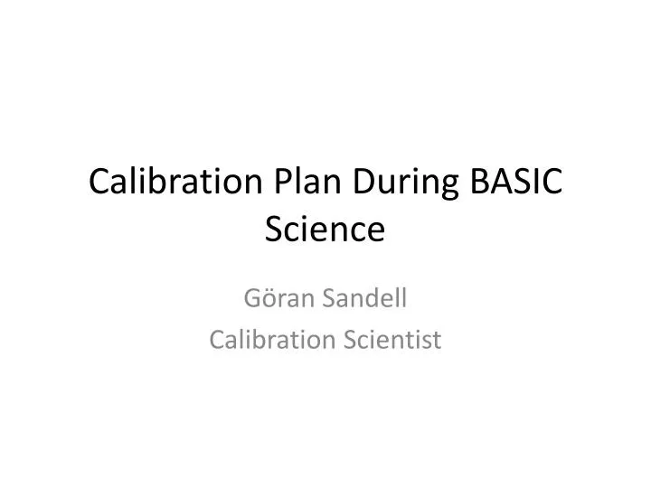 calibration plan during basic science