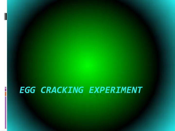 egg cracking experiment