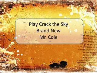 Play Crack the Sky Brand New Mr. Cole