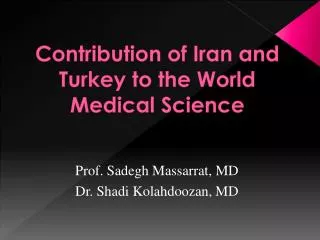 Contribution of Iran and Turkey to the World Medical Science