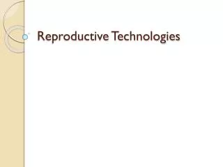 Reproductive Technologies