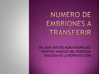 NUMERO DE EMBRIONES A TRANSFERIR