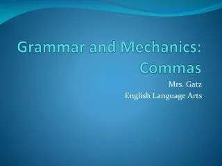 Grammar and Mechanics: Commas