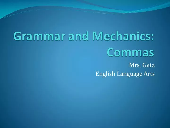 grammar and mechanics commas