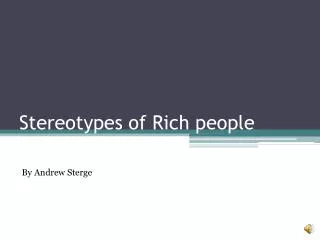 Stereotypes of Rich people