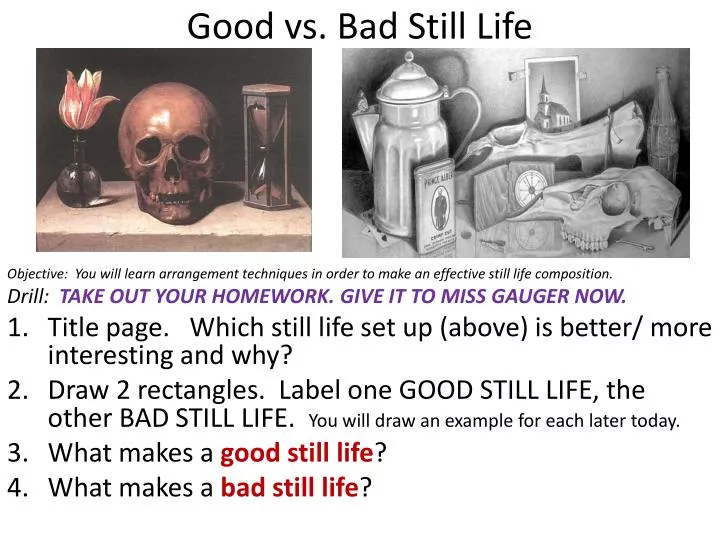 good vs bad still life