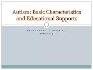 Autism: Basic Characteristics and Educational Supports