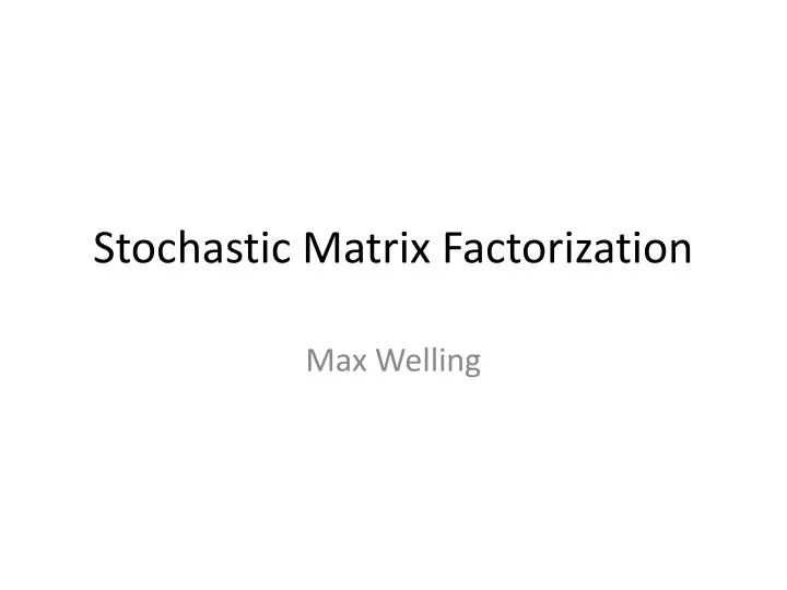 stochastic matrix factorization