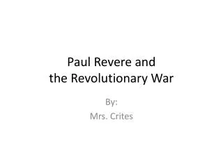 Paul Revere and the Revolutionary War
