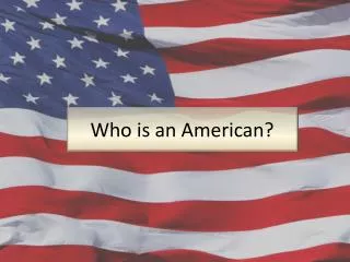 Who is an American?
