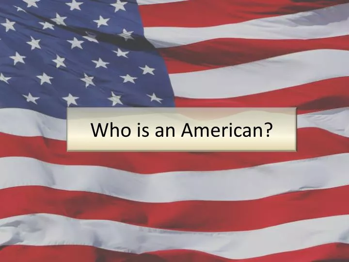 who is an american