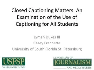 Closed Captioning Matters: An Examination of the Use of Captioning for All Students