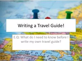 Writing a Travel Guide!