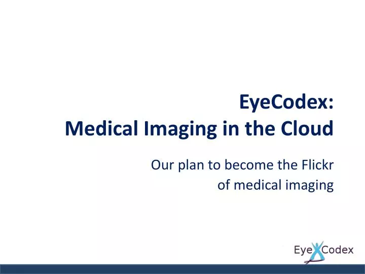 eyecodex medical imaging in the cloud