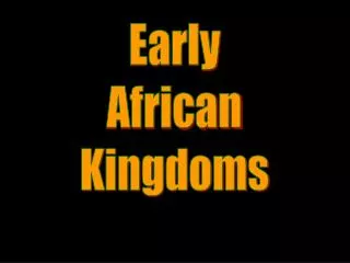 Early African Kingdoms