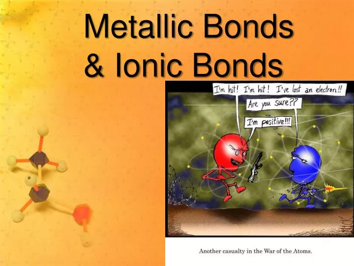 metallic bonds ionic bonds